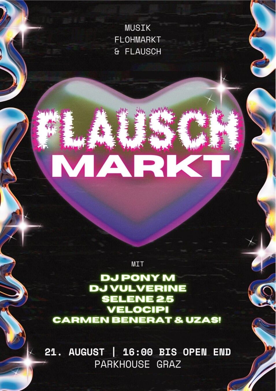 Musik
Flohmarkt
& Flausch

Flauschmarkt

DJ Pony M
DJ Vulverine
Selene 2.5
Velocipi
Carmen Benerat & Uzas!

Mittwoch 21. August
16:00 bis Open End
Parkhouse Graz