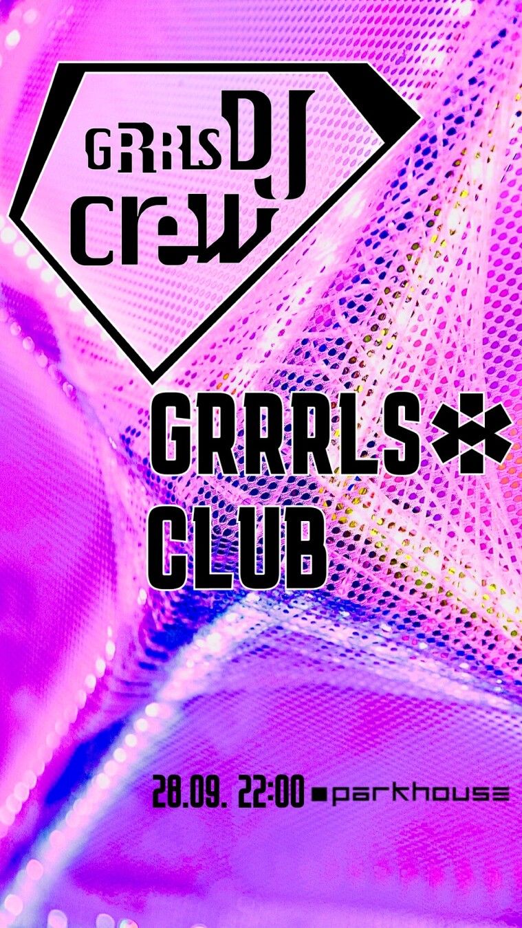 Grrrls DJ Crew
Grrrls* Club
29.09. 22:00 parkhouse

vor lila-rosa Leuchte mit Stoffnetz